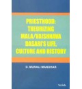 Priesthood : Theorizing Mala/Vaishnava Dasari's Life, Culture & History